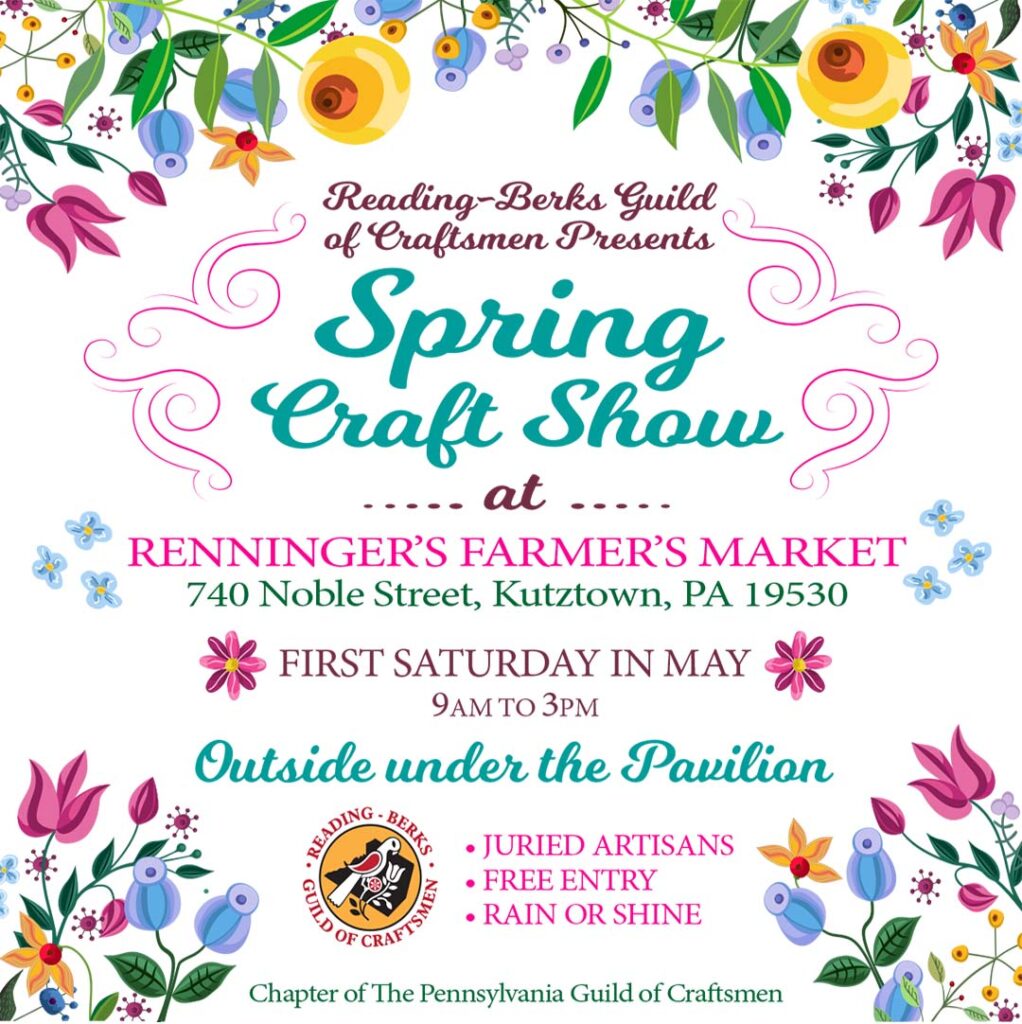 Reading Berks Spring Craft Show at Renninger’s PA Guild of Craftsmen