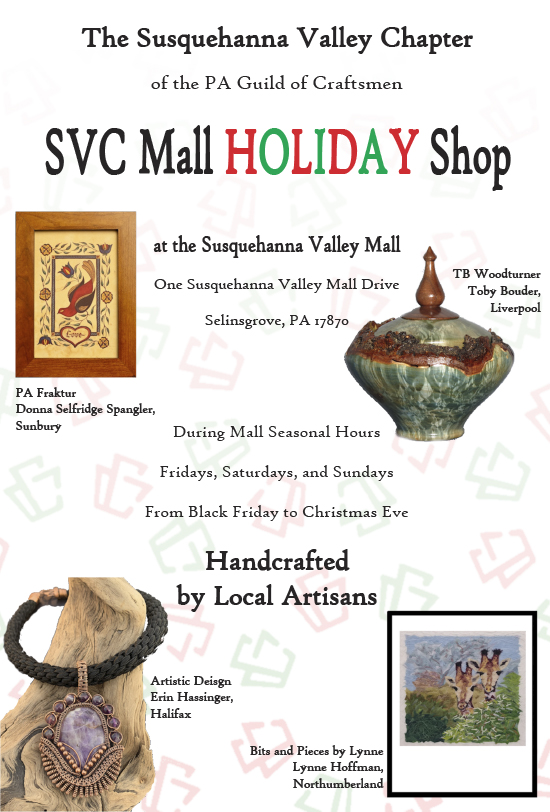Susquehanna Valley Chapter – SVC Mall Holiday Shop – PA Guild of Craftsmen